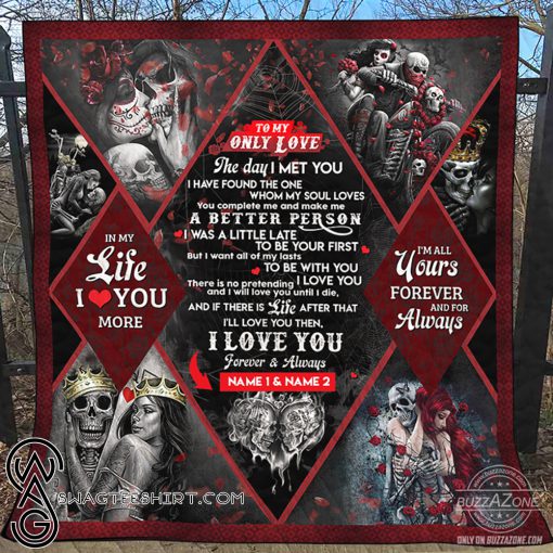 To my only love the day i met you skull personalized quilt