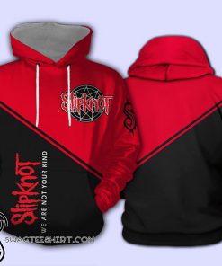 We are not your kind slipknot full printing hoodie