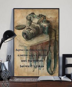 Anyone can take a picture photography passion poster