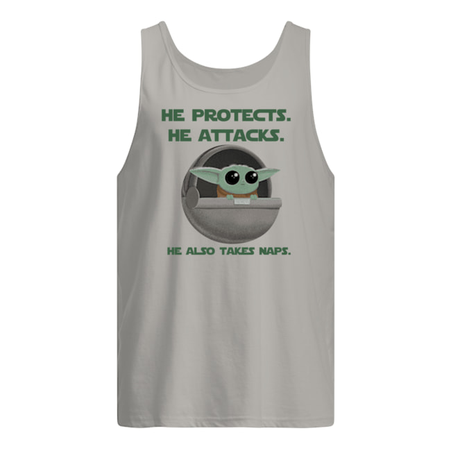 Baby yoda he protects he attacks he also takes naps star wars tank top