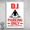 Deejay dj parking only violators will be scratched poster