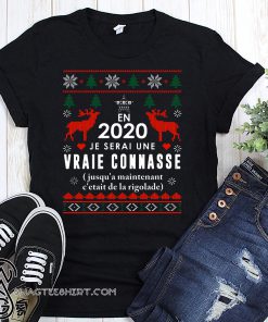 En 2020 je serai une vraie connasse ugly christmas shirt