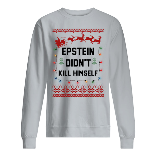 Epstein didn't kill himself holiday ugly christmas sweatshirt
