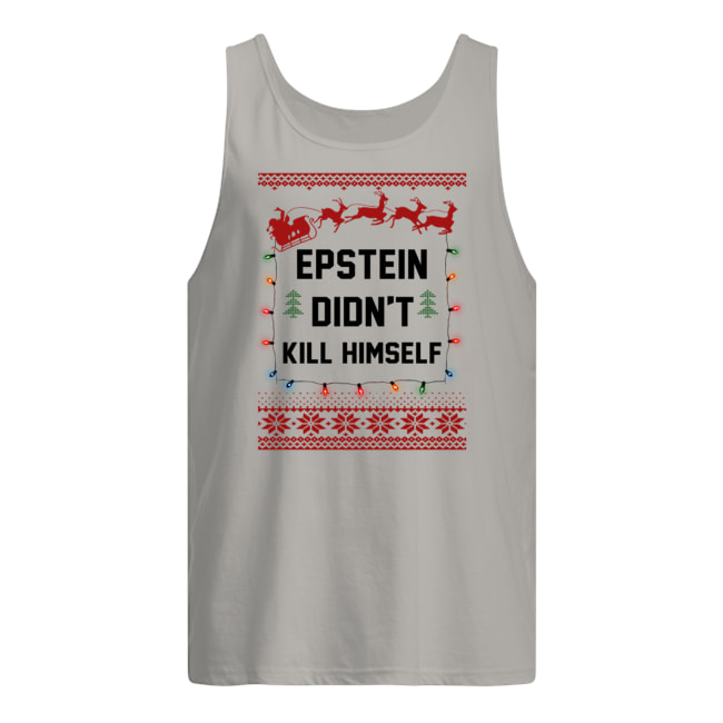 Epstein didn't kill himself holiday ugly christmas tank top