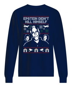 Epstein didn't kill himself sweatshirt