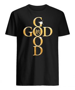 God is good mens shirt