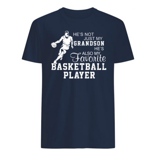 He's not just my grandson he's also my favorite basketball player mens shirt