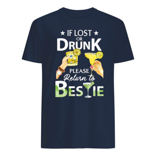 If lost or drunk please return to bestie mens shirt