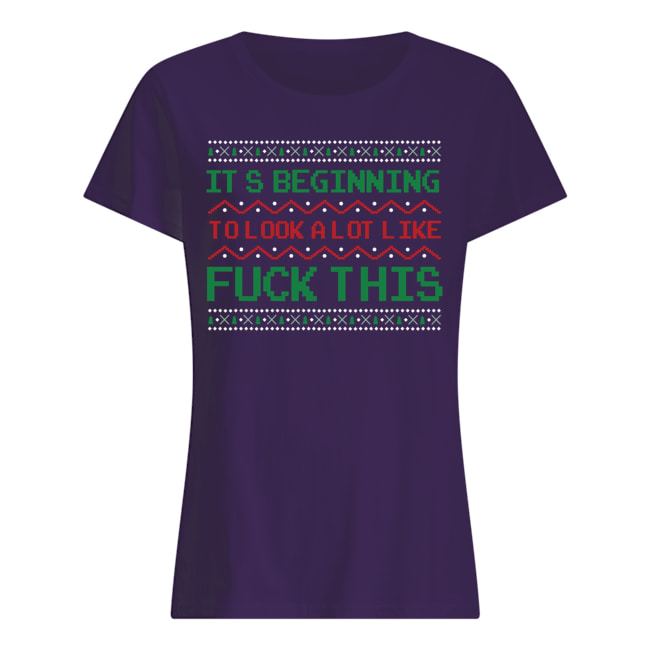 It's beginning to look a lot like fuck this ugly holidays womens shirt