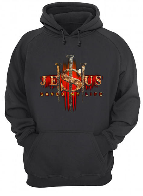 Jesus saved my life hoodie