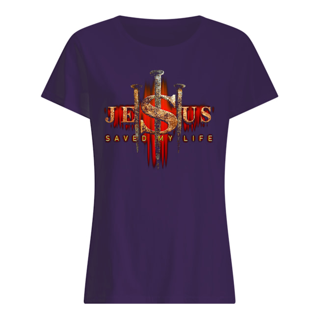 Jesus saved my life womens shirt