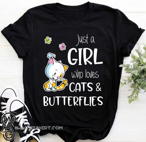 Just a girl who loves cats and butterflies shirt