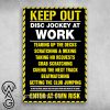 Keep out disc jockey at work tearing up the decks poster
