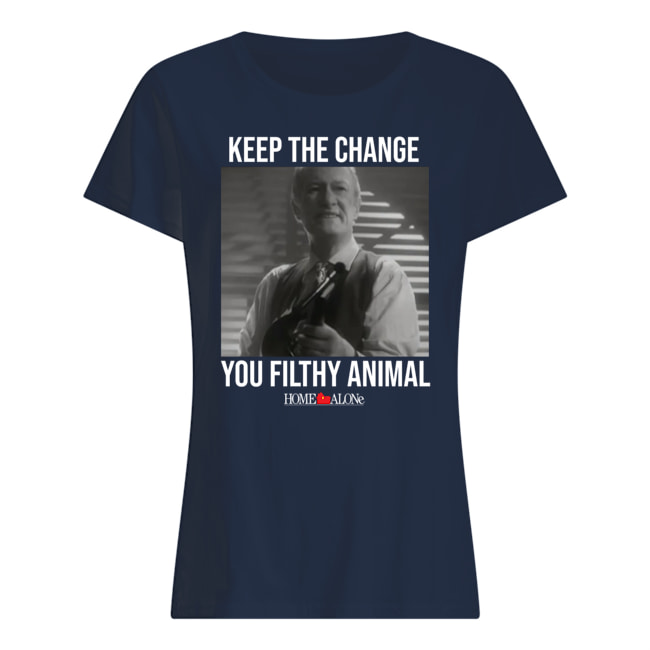 Keep the change you filthy animal home alone christmas womens shirt