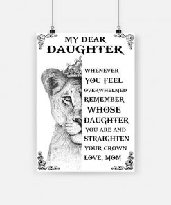 Lion with crown my dear daughter whenever you feel overwhelmed poster 1