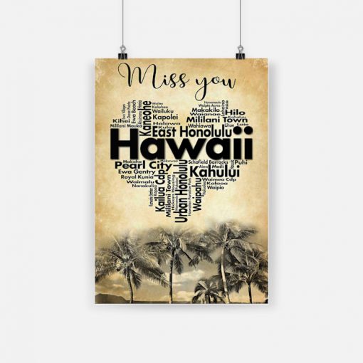 Miss you east honolulu pearl city hawaii kahului poster 1