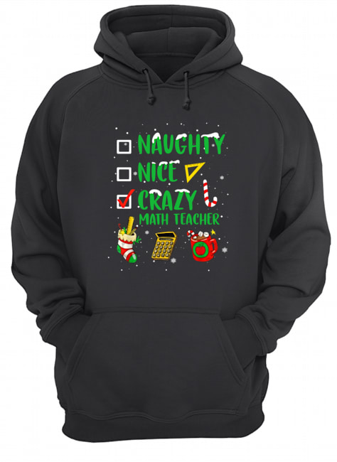 Naughty nice crazy math teacher christmas hoodie