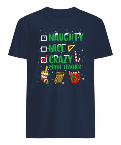 Naughty nice crazy math teacher christmas mens shirt