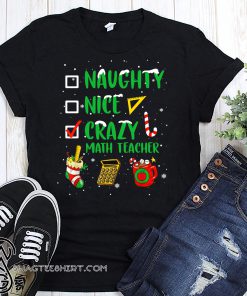 Naughty nice crazy math teacher christmas shirt
