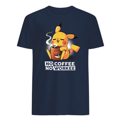 Pikachu no coffee no workee mens shirt