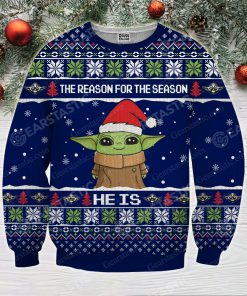 Star wars baby yoda he is the reason for the season full printing ugly christmas sweater 2