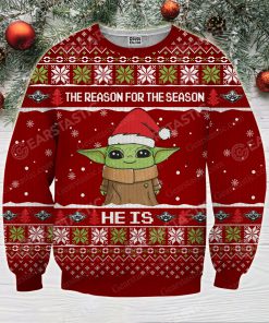 Star wars baby yoda he is the reason for the season full printing ugly christmas sweater 4
