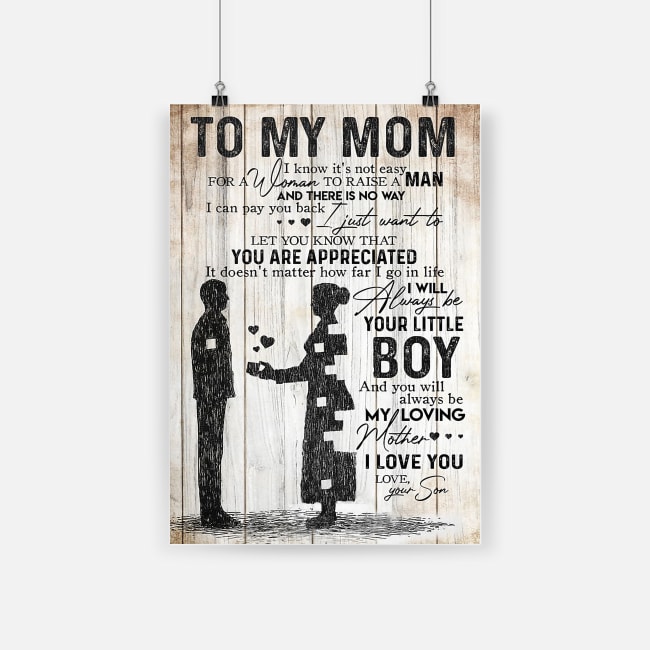 To my mom i know it's not easy for a woman to raise a man poster 4