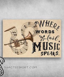 Trumpet instrument where words fail music speaks poster