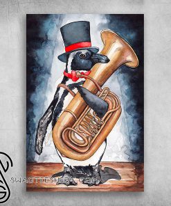 Tuba addicts cute penguin hugs tuba musical instrument poster