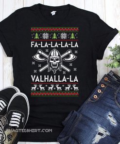 Viking fa la la la valhalla ugly holidays shirt