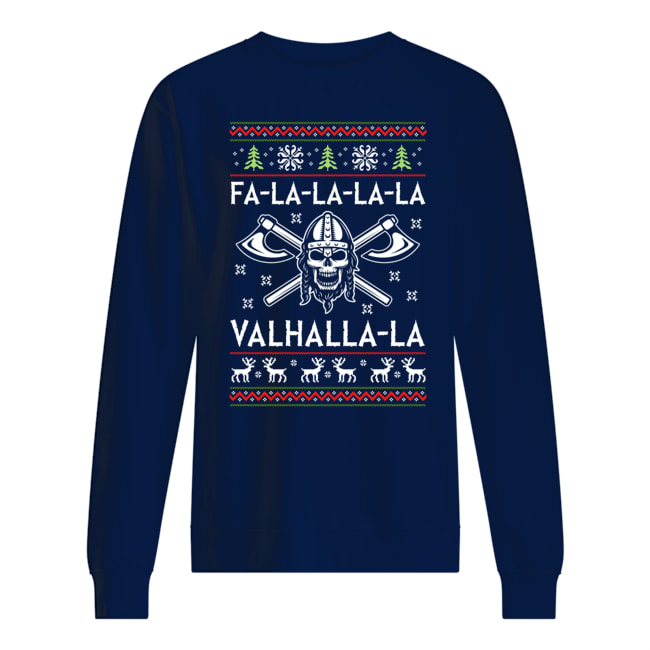 Viking fa la la la valhalla ugly holidays sweatshirt