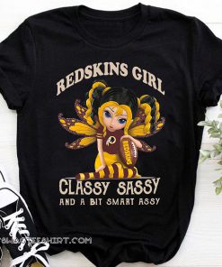 Washington redskins girl classy sassy and a bit smart assy shirt