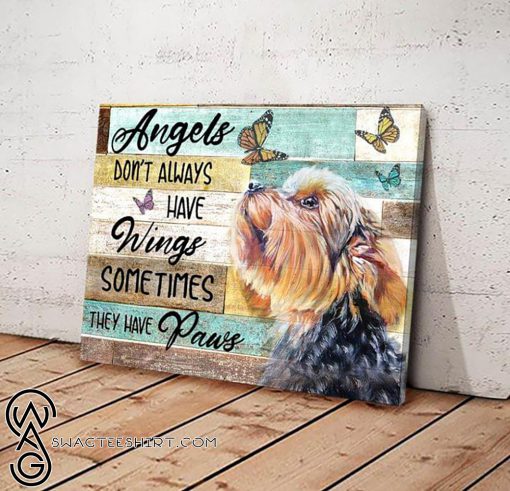 Yorkshire angels don't always have wings sometimes they have paws canvas