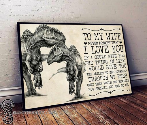 Couple dinosaur to my wife never forget that i love you poster