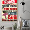 Once a nurse always a nurse no matter where you go or what you do poster