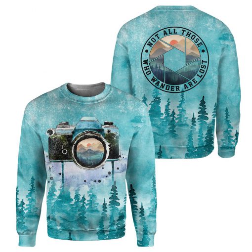 Photography not all those who wander are lost forest full printing sweatshirt