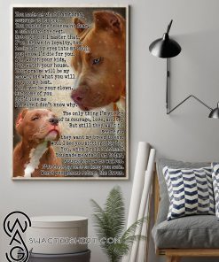Pit bull you made me what i am today courage at its best poster