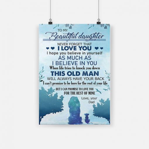 To my beautiful daughter never forget that i love you love your dad poster 1