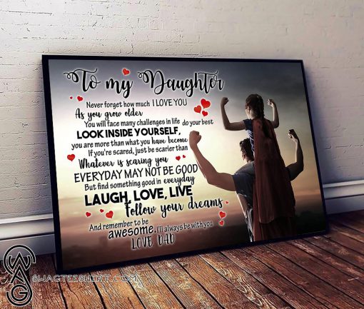 To my daughter follow your dreams and remember to be awesome love dad poster