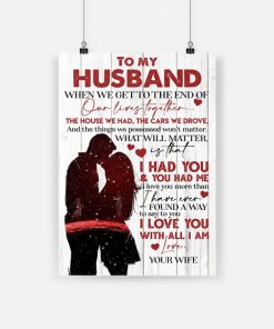 To my husband i had you and you had me i love you with all i am poster 1