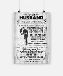 To my husband the day i met you i love you with my whole heart poster 1