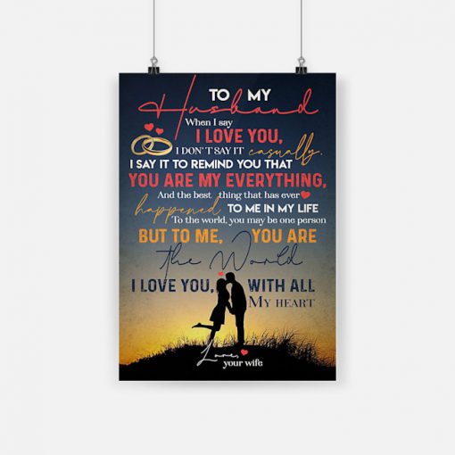 To my husband to me you are the world i love you with all my heart poster 1