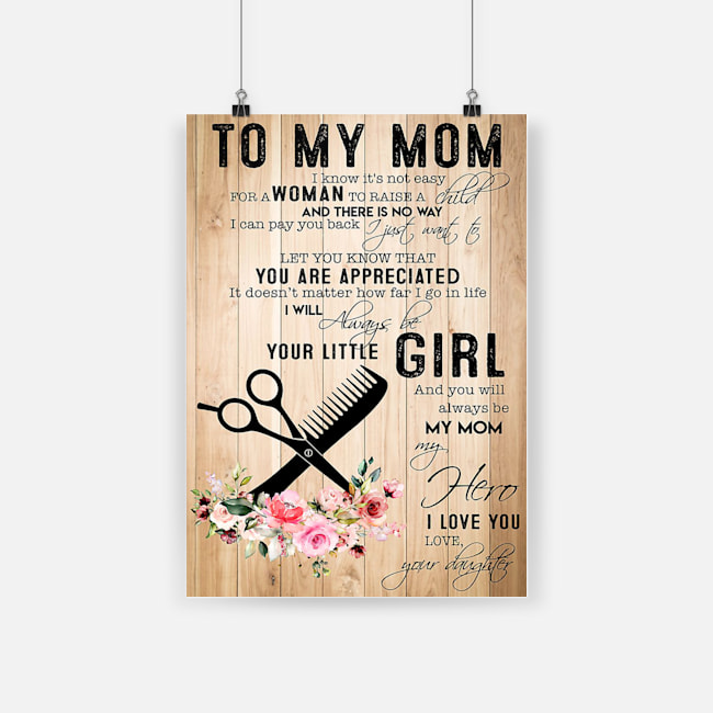 To my mom i will always be your little girl love your daughter poster 2