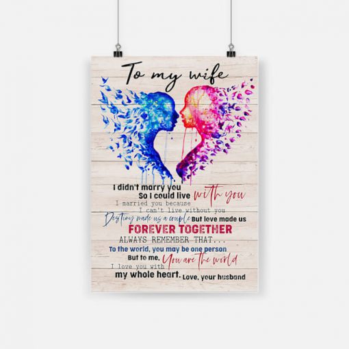 To my wife i didn’t marry you so i could live with you love your husband poster 1