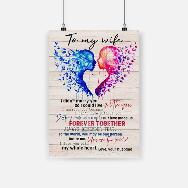 To my wife i didn’t marry you so i could live with you love your husband poster 2