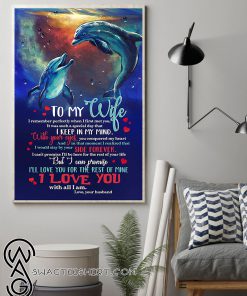 To my wife i’ll love you for the rest of mine dolphin poster