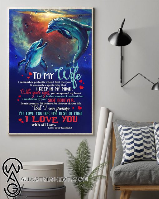 To my wife i’ll love you for the rest of mine dolphin poster