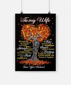 To my wife love made us forever and together love your husband poster 1