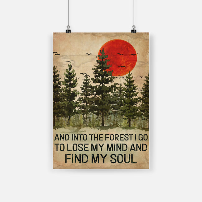 And into the forest i go to lose my mind and find my soul art print poster 1