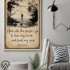 And into the forest i go to lose my mind and find my soul john muir poster